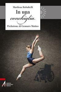 In una conchiglia - Marilena Rubaltelli - Libro EMP - Edizioni Messaggero Padova 2013, Narrationes | Libraccio.it