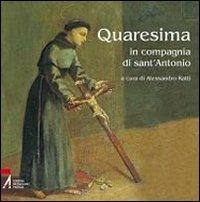 Quaresima. In compagnia di Sant'Antonio  - Libro EMP - Edizioni Messaggero Padova 2012, Ascoltare celebrare vivere. Sussidi | Libraccio.it
