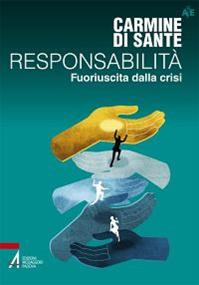 Responsabilità. Fuoriuscita dalla crisi - Carmine Di Sante - Libro EMP - Edizioni Messaggero Padova 2012, Autori per l'educazione | Libraccio.it