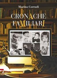 Cronache familiari - Marina Corradi - Libro EMP - Edizioni Messaggero Padova 2012, I cartonati | Libraccio.it