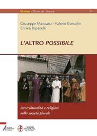 L'altro possibile. Interculturalità e religioni nella società plurale - Enrico Riparelli, Valerio Bortolin, Giuseppe Manzato - Libro EMP - Edizioni Messaggero Padova 2013, Sophìa. Didachè. Manuali | Libraccio.it