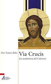 Via Crucis. La mulattiera del calvario - Antonio Bello - Libro EMP 2013, Ascoltare celebrare vivere. Sussidi | Libraccio.it