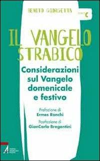 Il Vangelo strabico. Considerazioni sul vangelo domenicale e festivo. Anno C - Benito Giorgetta - Libro EMP - Edizioni Messaggero Padova 2012, Shemà. Ascolto e annuncio | Libraccio.it