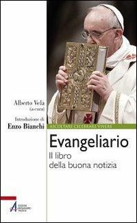 Evangeliario. Il libro della buona notizia  - Libro EMP - Edizioni Messaggero Padova 2013, Ascoltare celebrare vivere. Formazione | Libraccio.it