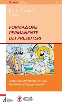 Formazione permanente dei presbiteri. L'esperienza dell'Istituto San Luca  - Libro EMP - Edizioni Messaggero Padova 2013, Sophìa. Praxis | Libraccio.it