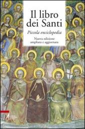 Il libro dei santi. Piccola enciclopedia