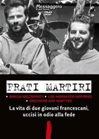 Frati martiri. Una storia francescana nel racconto del terzo compagno. DVD - Alberto Friso, Jarek Wysoczanski - Libro EMP - Edizioni Messaggero Padova 2013, I cartonati | Libraccio.it