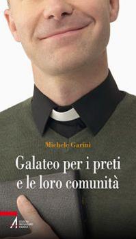 Galateo per i preti e le loro comunità - Michele Garini - Libro EMP - Edizioni Messaggero Padova 2013, Problemi & proposte | Libraccio.it
