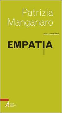 Empatia - Patrizia Manganaro - Libro EMP - Edizioni Messaggero Padova 2014, Parole allo specchio | Libraccio.it