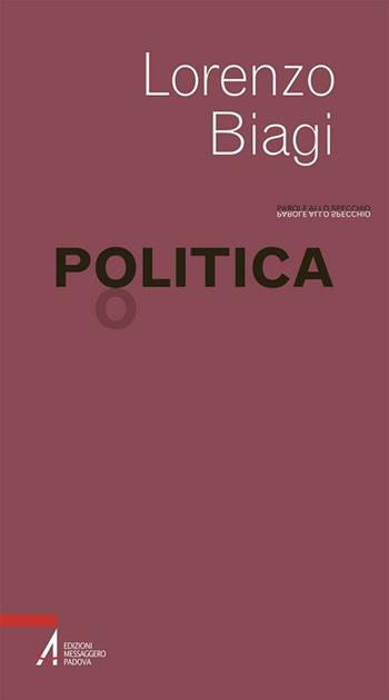 Politica - Lorenzo Biagi - Libro EMP - Edizioni Messaggero Padova 2017, Parole allo specchio | Libraccio.it