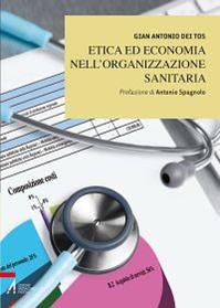 Etica ed economia nell'organizzazione sanitaria - Gian Antonio Dei Tos - Libro EMP - Edizioni Messaggero Padova 2014, Limina | Libraccio.it