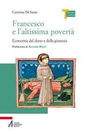 Francesco e l'altissima povertà. Economia del dono e della giustizia