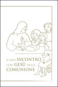 Il mio incontro con Gesù nella comunione. Riflessioni e preghiere per i bambini - Giuseppino De Roma - Libro EMP 2014 | Libraccio.it