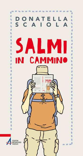 Salmi in cammino - Donatella Scaiola - Libro EMP - Edizioni Messaggero Padova 2015, In cammino | Libraccio.it