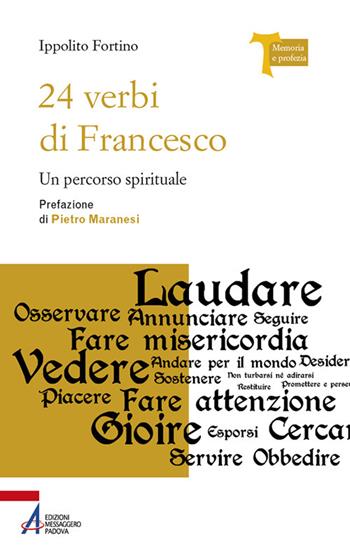 24 verbi di Francesco. Un percorso spirituale. Ediz. plastificata - Ippolito Fortino - Libro EMP - Edizioni Messaggero Padova 2023, Memoria e profezia | Libraccio.it