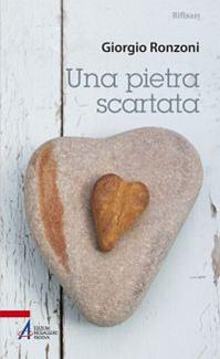 Una pietra scartata - Giorgio Ronzoni - Libro EMP - Edizioni Messaggero Padova 2014, Riflessi. Nuova serie | Libraccio.it