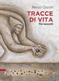 Tracce di vita. Tre racconti - Renzo Cocchi - Libro EMP - Edizioni Messaggero Padova 2014, Fuori collana | Libraccio.it