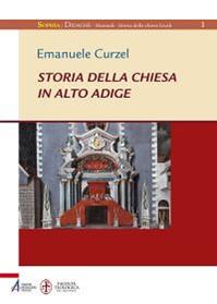 Storia della chiesa in Alto Adige - Emanuele Curzel - Libro EMP - Edizioni Messaggero Padova 2015, Sophìa. Didachè. Manuali | Libraccio.it