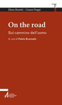 On the road. Sul cammino dell'uomo - Elena Bosetti, Cesare Poppi - Libro EMP 2014, Smart books | Libraccio.it