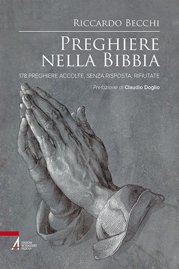 Preghiere nella Bibbia. 178 preghiere accolte, senza risposta, rifiutate  - Libro EMP - Edizioni Messaggero Padova 2015, Biblioteca di frate Francesco | Libraccio.it