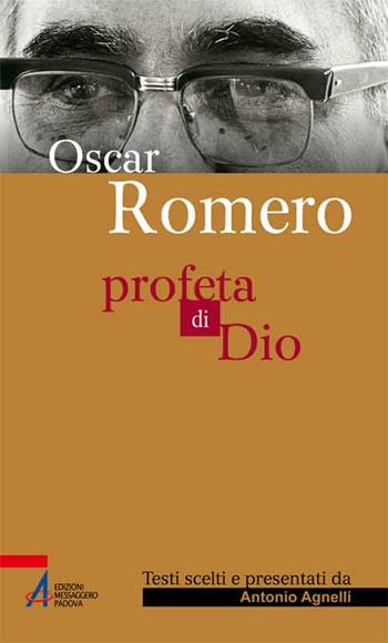 Profeta di Dio - Oscar Arnulfo Romero - Libro EMP - Edizioni Messaggero Padova 2014, Sguardo dello spirito | Libraccio.it