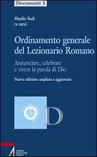 Ordinamento generale del lezionario romano. Annunciare, celebrare e vivere la parola di Dio  - Libro EMP - Edizioni Messaggero Padova 2014, Ascoltare celebrare vivere. Documenti | Libraccio.it
