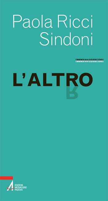 L'altro - Paola Ricci Sindoni - Libro EMP - Edizioni Messaggero Padova 2015, Parole allo specchio | Libraccio.it