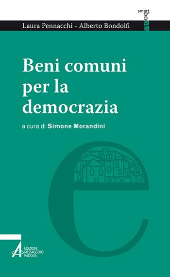 Beni comuni per la democrazia - Laura Pennacchi, Alberto Bondolfi - Libro EMP - Edizioni Messaggero Padova 2015, Smart books | Libraccio.it