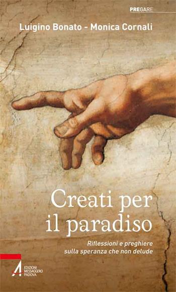 Creati per il paradiso. Riflessioni e preghiere sulla speranza che non delude  - Libro EMP - Edizioni Messaggero Padova 2015, Pregare | Libraccio.it