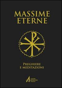 Massime eterne. Preghiere e meditazioni  - Libro EMP 2014 | Libraccio.it