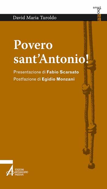 Povero sant'Antonio! - David Maria Turoldo - Libro EMP - Edizioni Messaggero Padova 2015, Smart books francescani | Libraccio.it