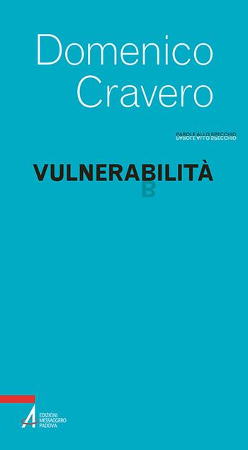 Vulnerabilità - Domenico Cravero - Libro EMP - Edizioni Messaggero Padova 2015, Parole allo specchio | Libraccio.it
