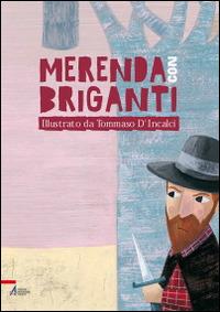 Merenda con briganti  - Libro EMP - Edizioni Messaggero Padova 2015 | Libraccio.it