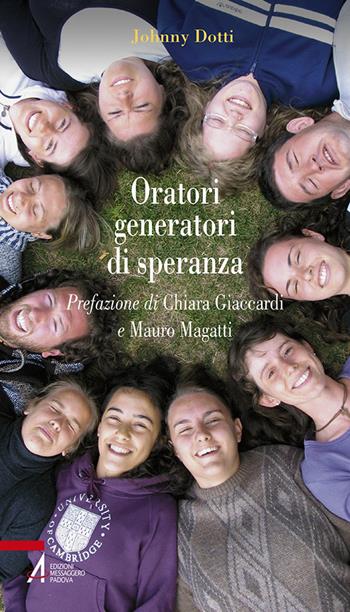 Oratori generatori di speranza - Johnny Dotti - Libro EMP - Edizioni Messaggero Padova 2016, Problemi & proposte | Libraccio.it