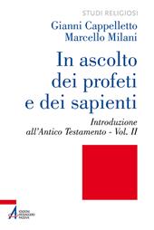 In ascolto dei profeti e dei sapienti. Vol. 2: Introduzione all'Antico Testamento.