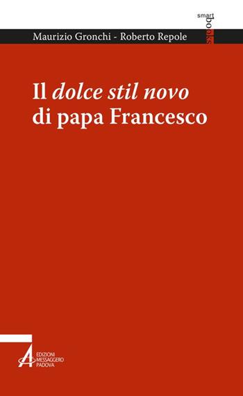 Il dolce stil novo di papa Francesco - Maurizio Gronchi, Roberto Repole - Libro EMP 2015, Smart books | Libraccio.it
