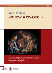 «Se non si rinasce...». Studio sulle frasi condizionali di Gesù nel Quarto Vangelo