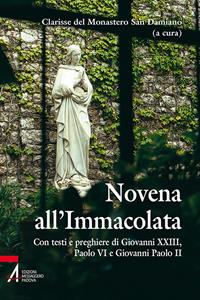 Novena all'Immacolata. Con testi e preghiere di Giovanni XXIII, Paolo VI, Giovanni Paolo II  - Libro EMP - Edizioni Messaggero Padova 2015, Ascoltare celebrare vivere. Sussidi mini | Libraccio.it