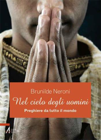 Nel cielo degli uomini. Preghiere da tutto il mondo  - Libro EMP - Edizioni Messaggero Padova 2015, Biblioteca di frate Francesco | Libraccio.it