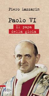 Paolo VI. Il papa della gioia