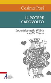 Il potere capovolto. La politica nella Bibbia e nella Chiesa