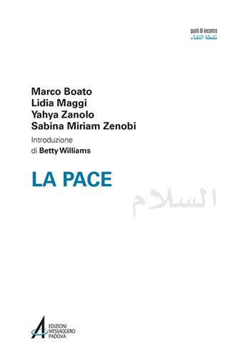 La pace. Ediz italiana e araba - Marco Boato, Lidia Maggi, Yahya Abd al-Ahad Zanolo - Libro EMP 2016, Punti di incontro | Libraccio.it