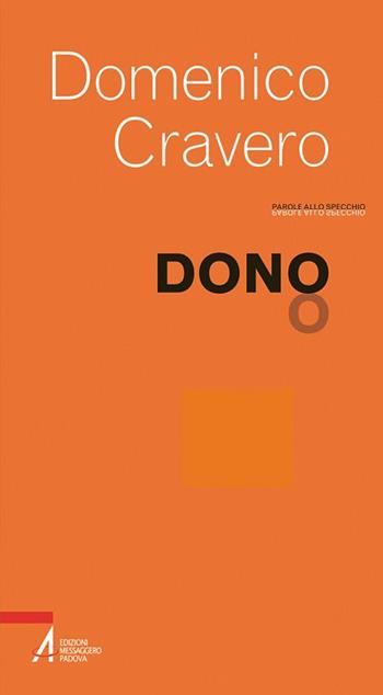 Dono - Domenico Cravero - Libro EMP 2016, Parole allo specchio | Libraccio.it