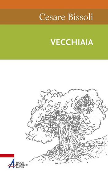 Vecchiaia. In dialogo con la Bibbia - Cesare Bissoli - Libro EMP - Edizioni Messaggero Padova 2017, Sentieri biblici | Libraccio.it