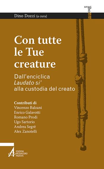 Con tutte le tue creature. Dall'enciclica «Laudato si'» alla custodia del creato  - Libro EMP - Edizioni Messaggero Padova 2016, Smart books francescani | Libraccio.it