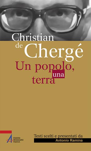 Christian de Chergé. Un popolo, una terra - Antonio Ramina - Libro EMP - Edizioni Messaggero Padova 2018, Sguardo dello spirito | Libraccio.it