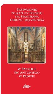 Przewodnik po Kaplicy Polskiej sw. Stanislawa biskupa i meczennika