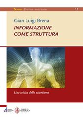 Informazione come struttura. Una critica dello scientismo