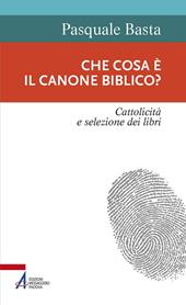 Che cosa è il canone biblico? Cattolicità e selezione dei libri