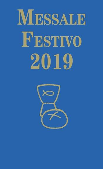 Messale festivo 2019. Ediz. per la famiglia antoniana  - Libro EMP - Edizioni Messaggero Padova 2018 | Libraccio.it